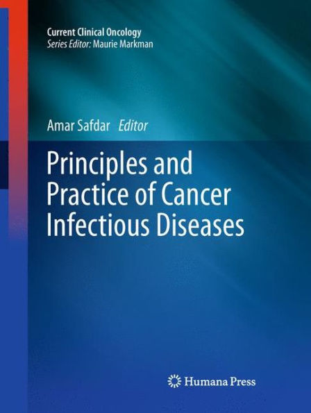 Principles and Practice of Cancer Infectious Diseases / Edition 1