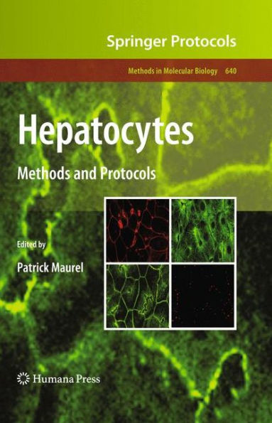 Hepatocytes: Methods and Protocols / Edition 1