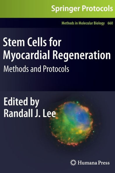 Stem Cells for Myocardial Regeneration: Methods and Protocols / Edition 1