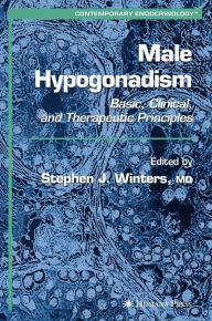Title: Male Hypogonadism: Basic, Clinical, and Therapeutic Principles, Author: Stephen J. Winters