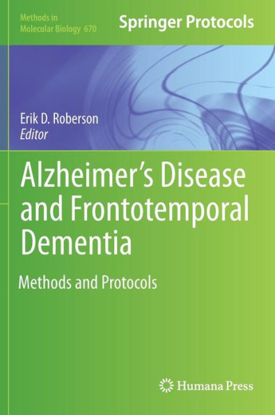 Alzheimer's Disease and Frontotemporal Dementia: Methods and Protocols / Edition 1