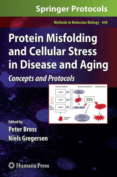 Protein Misfolding and Cellular Stress in Disease and Aging: Concepts and Protocols / Edition 1