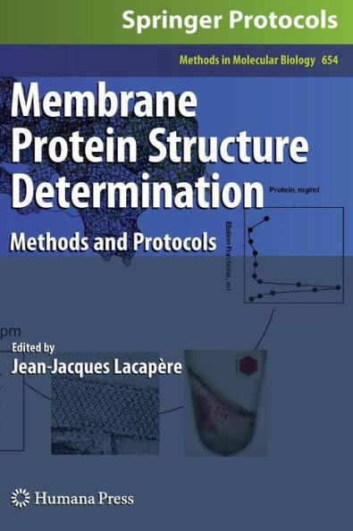 Membrane Protein Structure Determination: Methods and Protocols / Edition 1