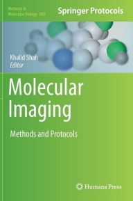 Title: Molecular Imaging: Methods and Protocols / Edition 1, Author: Khalid Shah