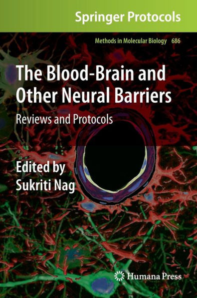 The Blood-Brain and Other Neural Barriers: Reviews and Protocols / Edition 1