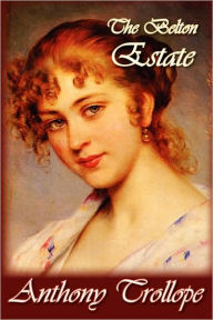 Title: The Belton Estate, Author: Anthony Trollope