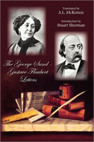 Title: The George Sand-Gustave Flaubert Letters, Author: George Sand and Gustave Flaubert