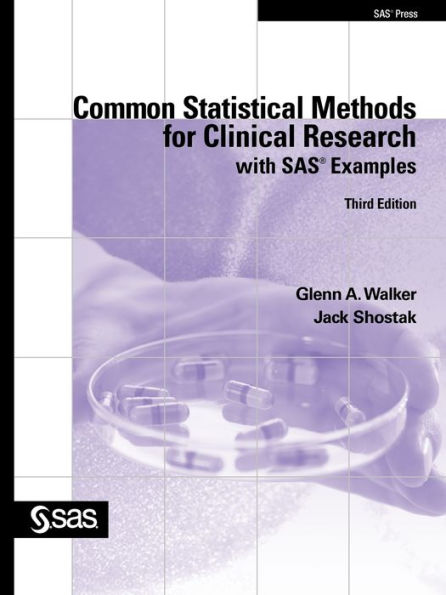 Common Statistical Methods for Clinical Research with SAS Examples, Third Edition / Edition 3