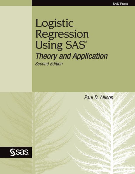 Logistic Regression Using SAS: Theory and Application, Second Edition