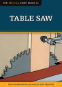 Table Saw (Missing Shop Manual): The Tool Information You Need at Your Fingertips