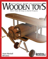 Title: Great Book of Wooden Toys: More Than 50 Easy-To-Build Projects, Author: Norm Marshall