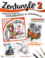 Title: Zentangle 2: Scrapbooks, Sketchbooks, Journals, AJCs, Cards, Words, Borders, Author: Suzanne McNeill