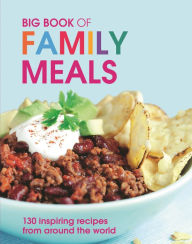 Title: Big Book of Family Meals: 130 Inspiring Recipes from Around the World, Author: Pippa Cuthbert