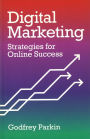 Digital Marketing: Strategies for Online Success