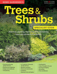 Title: Home Gardener's Trees & Shrubs (UK Only): Selecting, planting, improving and maintaining trees and shrubs in the garden, Author: David Squire
