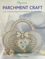 Title: Pergamano Parchment Craft: Over 15 Original Projects Plus Dozens of New Design Ideas, Author: Martha Ospina