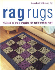 Title: Rag Rugs: 15 Step-by-Step Projects for Hand-Crafted Rugs, Author: Juju Vail