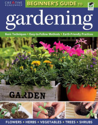 Title: Beginner's Guide to Gardening, Author: Creative Homeowner