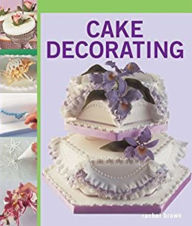 Title: Cake Decorating, Author: Rachel Brown