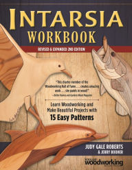 Title: Intarsia Workbook, Revised & Expanded 2nd Edition: Learn Woodworking and Make Beautiful Projects with 15 Easy Patterns, Author: Judy Gale Roberts