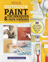 Title: Outdoor Paint Techniques and Faux Finishes, Revised Edition: 25 Great Outdoor Finishes for Plaster, Wood, Cement, Metal, and Stone, Author: Marina Niven