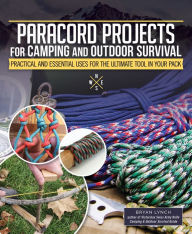 Title: Paracord Projects for Camping and Outdoor Survival: Practical and Essential Uses for the Ultimate Tool in Your Pack, Author: Bryan Lynch