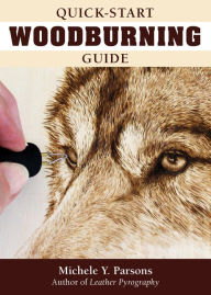 Title: Quick-Start Woodburning Guide, Author: Michele Y. Parsons