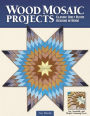 Wood Mosaic Projects: Classic Quilt Block Designs in Wood