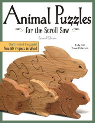 Title: Animal Puzzles for the Scroll Saw, Second Edition: Newly Revised & Expanded, Now 50 Projects in Wood, Author: Judy Peterson