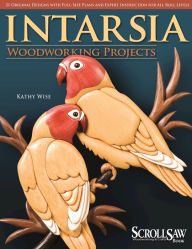 Title: Intarsia Woodworking Projects: 21 Original Designs with Full-Size Plans and Expert Instruction for All Skill Levels, Author: Kathy Wise