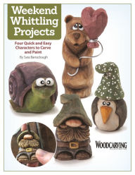 Title: Weekend Whittling Projects: Four Quick and Easy Characters to Carve and Paint, Author: Sara Barraclough