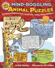 Title: Mind-Boggling Animal Puzzles: A Treasury of Fabulous Facts, Secret Codes, Games, Mazes, and More!, Author: Vicki Whiting