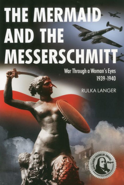 The Mermaid and the Messerschmitt: War Through a Woman's Eyes 1939-1940 / Edition 2