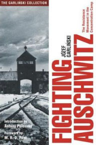 Title: Fighting Auschwitz: The Resistance Movement in the Concentration Camp, Author: Jozef Garlinski