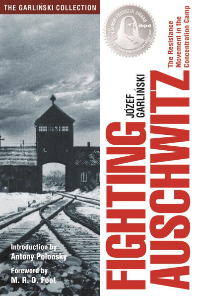 Fighting Auschwitz: the Resistance Movement Concentration Camp