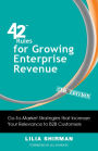 42 Rules for Growing Enterprise Revenue (2nd Edition): Go-To-Market Strategies that Increase Your Relevance to B2B Customers