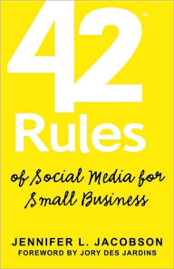 Title: 42 Rules Of Social Media For Small Business, Author: Jennifer L. Jacobson