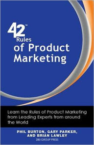 Title: 42 Rules of Product Marketing, Author: Phil Burton