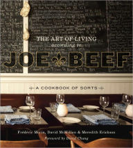 Title: The Art of Living According to Joe Beef: A Cookbook of Sorts, Author: David McMillan