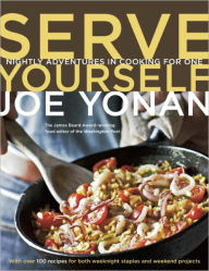 Title: Serve Yourself: Nightly Adventures in Cooking for One [A Cookbook], Author: Joe Yonan