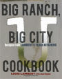 Big Ranch, Big City Cookbook: Recipes from Lambert's Texas Kitchens