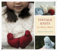 Title: Vintage Knits for Modern Babies, Author: Hadley Fierlinger