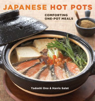Title: Japanese Hot Pots: Comforting One-Pot Meals [A Cookbook], Author: Tadashi Ono