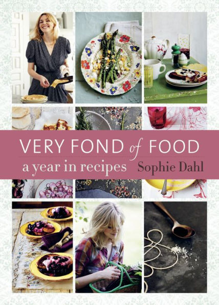 Very Fond of Food: A Year in Recipes [A Cookbook]