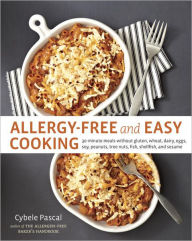 Title: Allergy-Free and Easy Cooking: 30-Minute Meals without Gluten, Wheat, Dairy, Eggs, Soy, Peanuts, Tree Nuts, Fish, Shellfish, and Sesame [A Cookbook], Author: Cybele Pascal