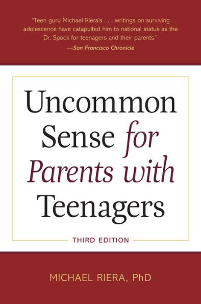 Uncommon Sense for Parents with Teenagers, Third Edition