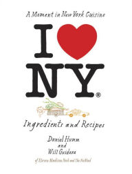 Title: I Love New York: Ingredients and Recipes [A Cookbook], Author: Daniel Humm