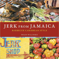 Title: Jerk from Jamaica: Barbecue Caribbean Style [A Cookbook], Author: Helen Willinsky