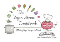Title: The Vegan Stoner Cookbook: 100 Easy Vegan Recipes to Munch, Author: Sarah Conrique