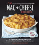 Alternative view 1 of The Mac + Cheese Cookbook: 50 Simple Recipes from Homeroom, America's Favorite Mac and Cheese Restaurant
